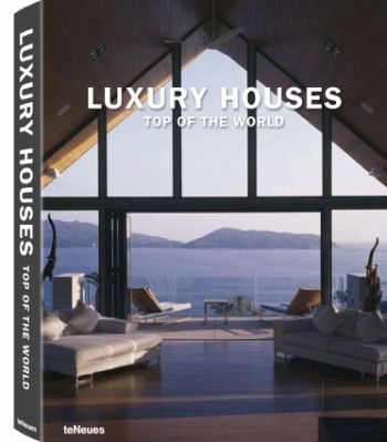 книга Luxury Houses Top of the World, автор: teNeues Publishing Group